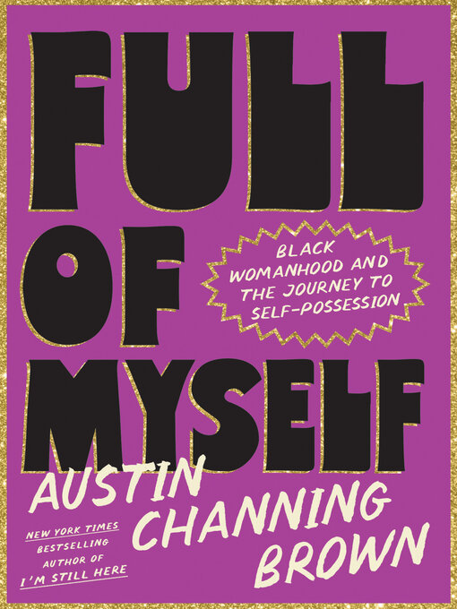 Title details for Full of Myself by Austin Channing Brown - Available